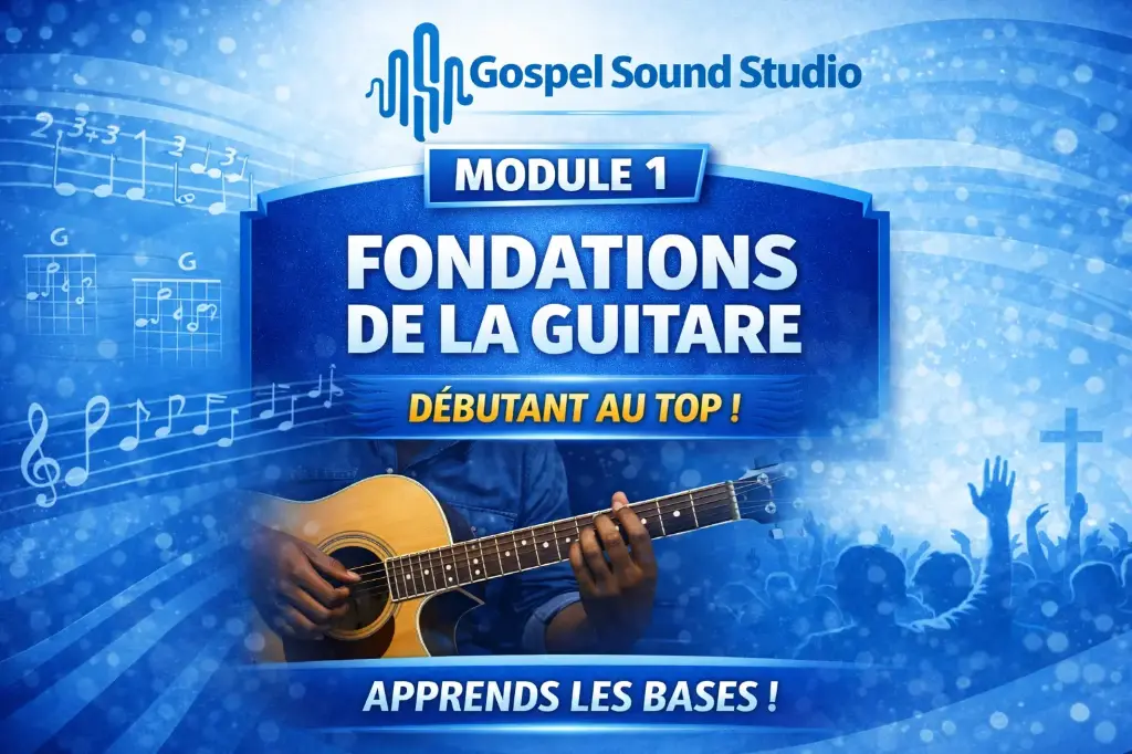 🎸 MODULE 1 : FONDATIONS DE LA GUITARE (Débutant)
